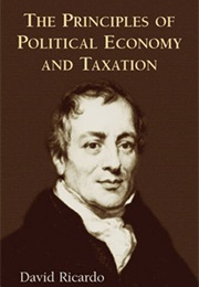 The Principles of Political Economy and Taxation (David Ricardo)