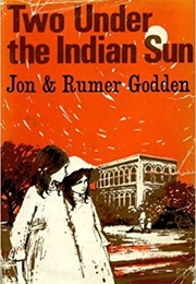 Two Under the Indian Sun (Jon Godden)