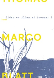 Tiden Er Ilden Vi Brenner I (Thomas Marco Blatt)