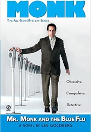 Mr. Monk and the Bird Flu (Lee Goldberg)