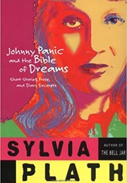 Johnny Panic and the Bible of Dreams: Short Stories, Prose and Diary Excerpts (Sylvia Plath)