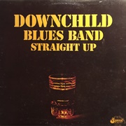 Down Child Blues Band - Straight Up
