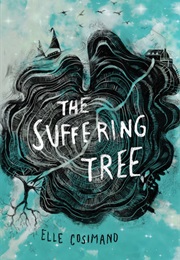 The Suffering Tree (Elle Cosimano)