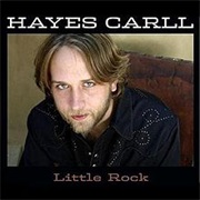 Hayes Carll - Little Rock