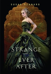 Strange and Ever After (Susan Dennard)