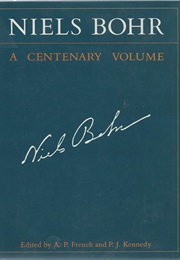 Niels Bohr: A Centenary Volume (Anthony P. French)