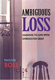 Ambiguous Loss (Pauline Boss)