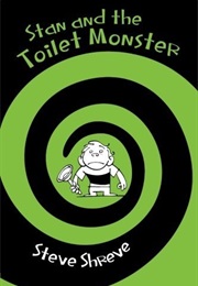 Stan and the Toilet Monster (Steve Shreve)
