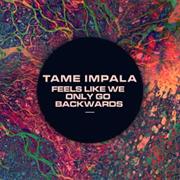 Feels Like We Only Go Backwards - Tame Impala