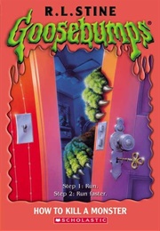 How to Kill a Monster (Goosebumps, #46) (R.L. Stine)