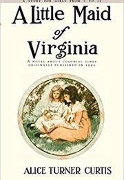 A Little Maid of Virginia (Alice Curtis)