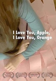I Love You,Apple,I Love You,Orange (2013)
