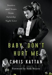 Baby, Don&#39;t Hurt Me (Chris Kattan)