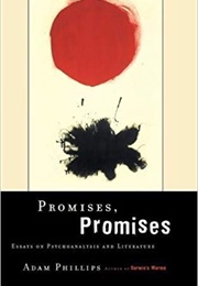 Promises, Promises: Essays on Psychoanalysis and Literature (Adam Phillips)