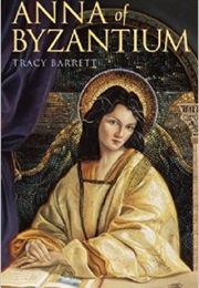 Anna of Byzantium (Tracy Barrett)