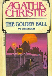 The Golden Ball and Other Stories (Agatha Christie)