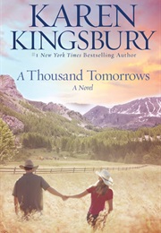 A Thousand Tomorows (Karen Kingsbury)