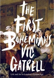 The First Bohemians (Vic Gatrell)