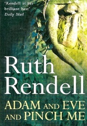 Adam &amp; Eve &amp; Pinch Me (Ruth Rendell)