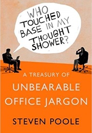 Who Touched Base in My Thought Shower? (Steven Poole)