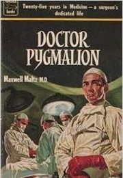 Doctor Pygmalion (Maxwell Maltz)