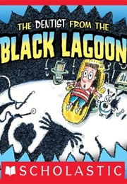 The Dentist From the Black Lagoon (Mark Thaler)
