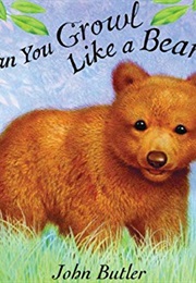 Can You Growl Like a Bear? (John Butler)