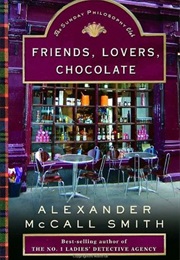 Friends, Lovers, Chocolate (Alexander McCall Smith)