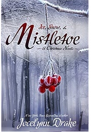 Ice, Snow, & Mistletoe (Jocelynn Drake)