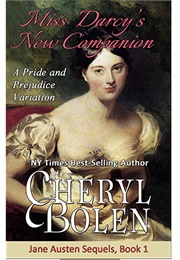 Miss Darcy&#39;s New Companion: A Pride and Prejudice Variation (Jane Austen Sequels, #1) (Cheryl Bolen)