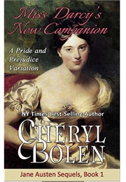 Miss Darcy's New Companion: A Pride and Prejudice Variation (Jane Austen Sequels, #1) (Cheryl Bolen)