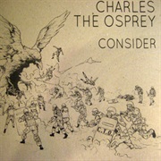 Charles the Osprey – Consider (2010)