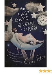 The Last Days of Leda Grey (Essie Fox)