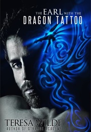 The Earl With the Dragon Tattoo (Teresa Wilde)