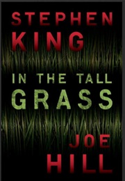 In the Tall Grass (Stephen King &amp; Joe Hill)