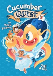 Cucumber Quest: The Ripple Kingdom (Gigi D.G.)