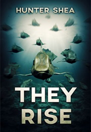 They Rise (Hunter Shea)