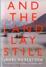 James Robertson and the Land Lay Still