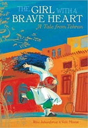 The Girl With a Brave Heart (Rita Jahanforuz)
