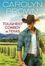 Toughest Cowboy in Texas (Carolyn Brown)