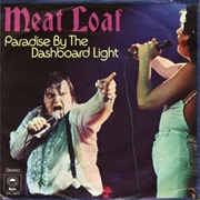 Paradise by the Dashboard Light by Meat Loaf
