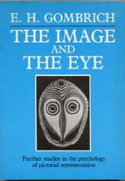 The Image and the Eye (E.H. Gombrich)