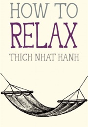 How to Relax (Thich Nhat Hanh)