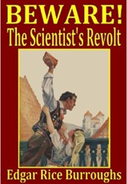 Beware! the Scientists Revolt (Edgar Rice Burroughs)