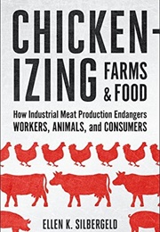 Chickenizing Farms and Food (Ellen K. Silbergeld)