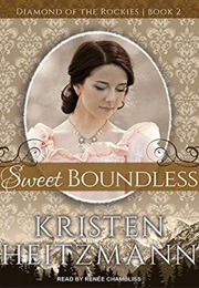 Sweet Boundless (Kristen Heitzmann)