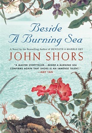 Beside a Burning Sea (John Shors)