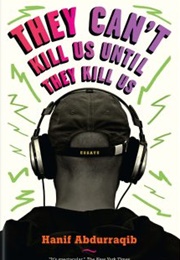 They Can't Kill Us Until They Kill Us (Hanif Abdurraqib)