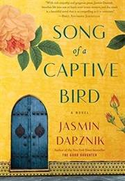 Song of a Captive Bird: A Novel (Jasmin Darznik)