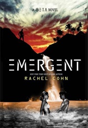 Emergent (Rachel Cohn)